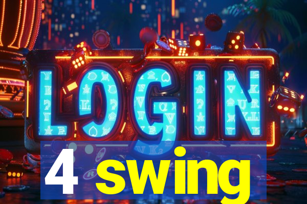 4 swing